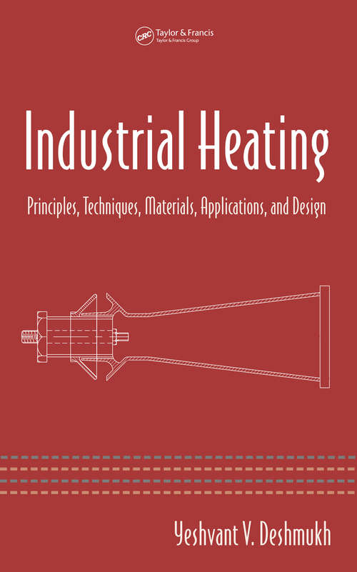 Book cover of Industrial Heating: Principles, Techniques, Materials, Applications, and Design