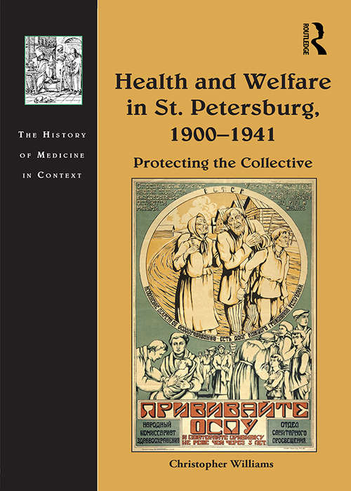 Book cover of Health and Welfare in St. Petersburg, 1900–1941: Protecting the Collective (The History of Medicine in Context)