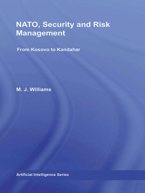 Book cover of NATO, Security and Risk Management: From Kosovo to Khandahar (Contemporary Security Studies)