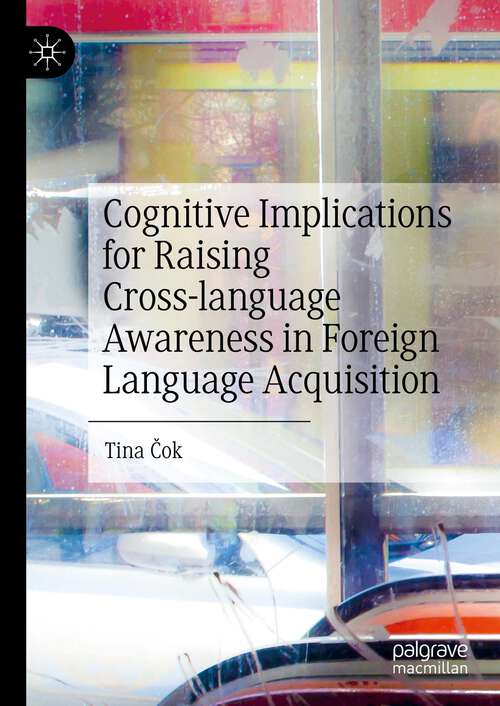 Book cover of Cognitive Implications for Raising Cross-language Awareness in Foreign Language Acquisition (1st ed. 2023)