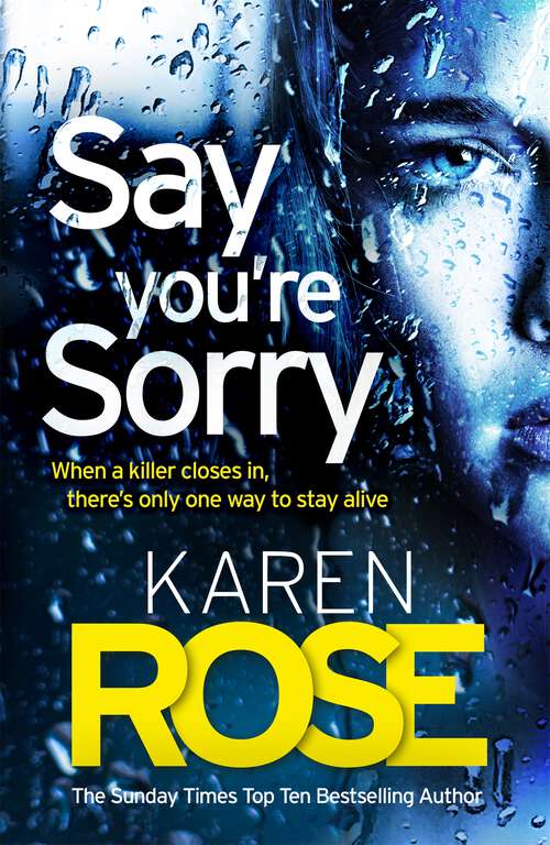 Book cover of Say You're Sorry (The Sacramento Series Book 1): when a killer closes in, there's only one way to stay alive