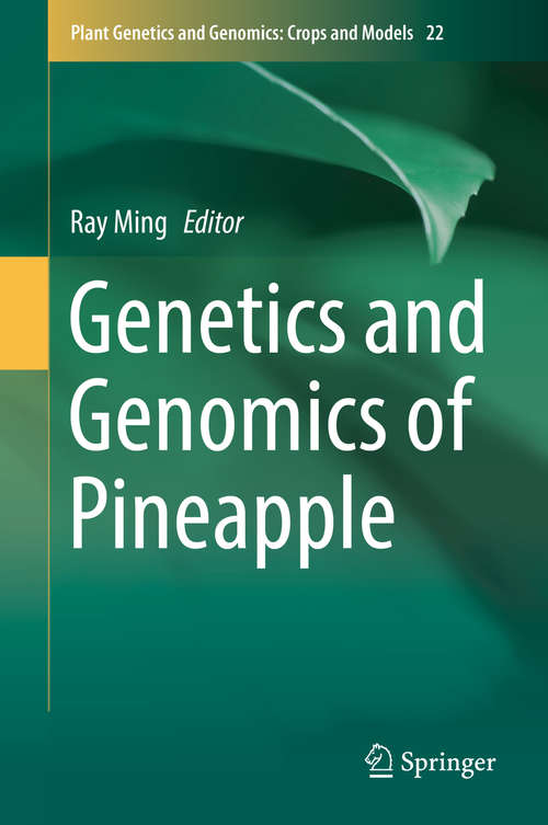 Book cover of Genetics and Genomics of Pineapple (1st ed. 2018) (Plant Genetics and Genomics: Crops and Models #22)