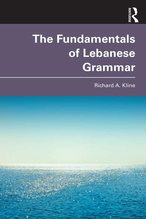 Book cover of The Fundamentals of Lebanese Grammar