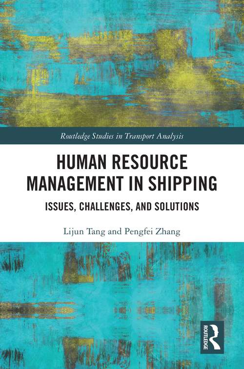 Book cover of Human Resource Management in Shipping: Issues, Challenges, and Solutions (Routledge Studies in Transport Analysis)