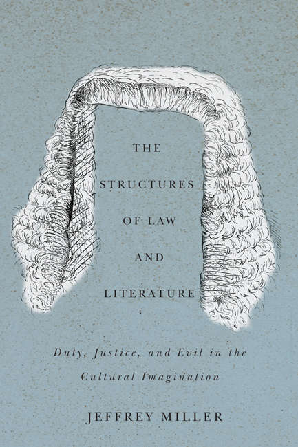 Book cover of The Structures of Law and Literature: Duty, Justice, and Evil in the Cultural Imagination