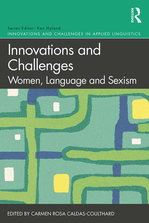 Book cover of Innovations and Challenges: Women, Language and Sexism (Innovations and Challenges in Applied Linguistics)