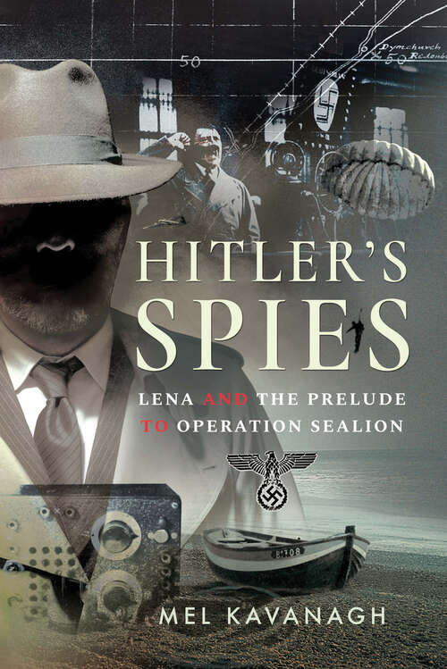 Book cover of Hitler's Spies: Lena and the Prelude to Operation Sealion