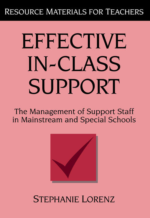 Book cover of Effective In-Class Support: The Management of Support Staff in Mainstream and Special Schools