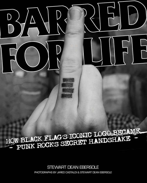 Book cover of Barred for Life: How Black Flag's Iconic Logo Became Punk Rock's Secret Handshake