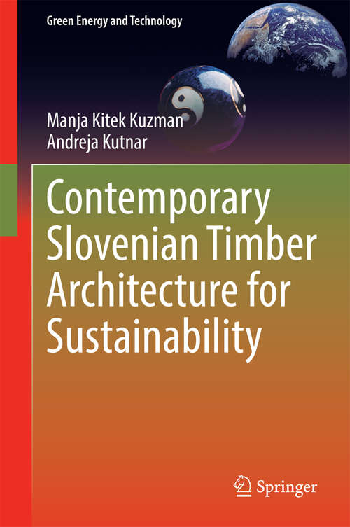 Book cover of Contemporary Slovenian Timber Architecture for Sustainability (Green Energy and Technology)