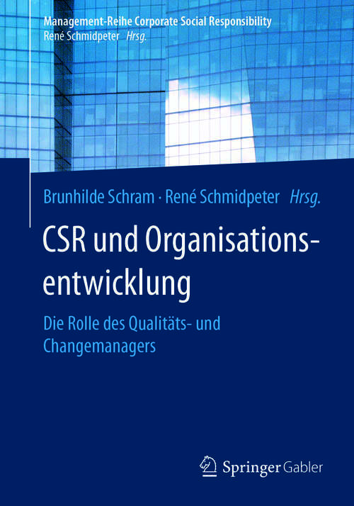 Book cover of CSR und Organisationsentwicklung: Die Rolle des Qualitäts- und Changemanagers (Management-Reihe Corporate Social Responsibility)
