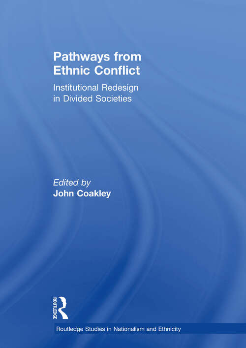 Book cover of Pathways from Ethnic Conflict: Institutional Redesign in Divided Societies (Routledge Studies in Nationalism and Ethnicity)