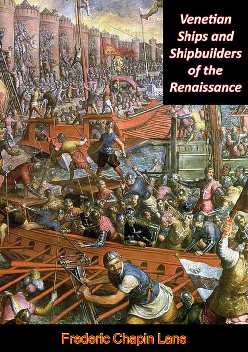 Book cover of Venetian Ships and Shipbuilders of the Renaissance