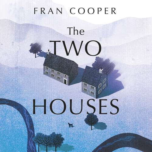 Book cover of The Two Houses: a gripping novel of buried secrets and those who hide them