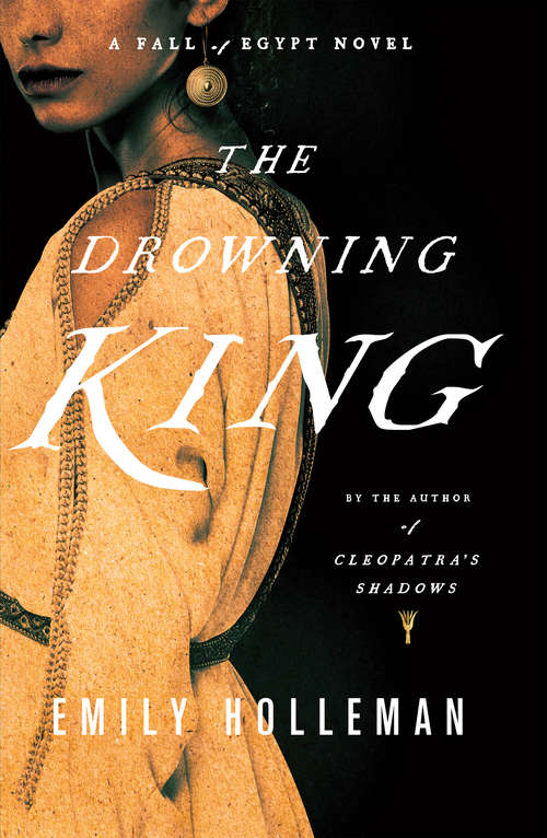 Book cover of The Drowning King (A Fall of Egypt Novel #2)