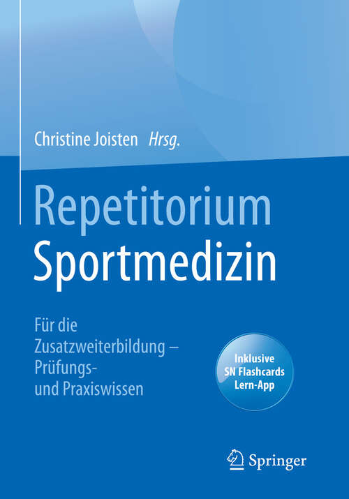 Book cover of Repetitorium Sportmedizin: Für die Zusatzweiterbildung – Prüfungs- und Praxiswissen (1. Aufl. 2023)