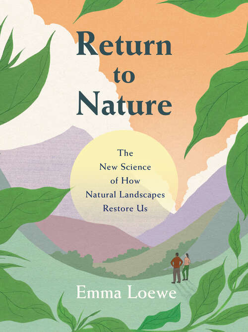 Book cover of Return to Nature: The New Science of How Natural Landscapes Restore Us