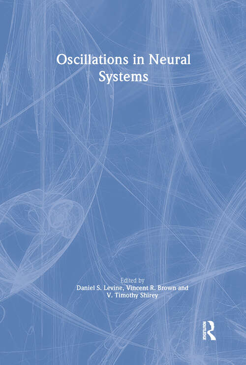 Book cover of Oscillations in Neural Systems (INNS Series of Texts, Monographs, and Proceedings Series)