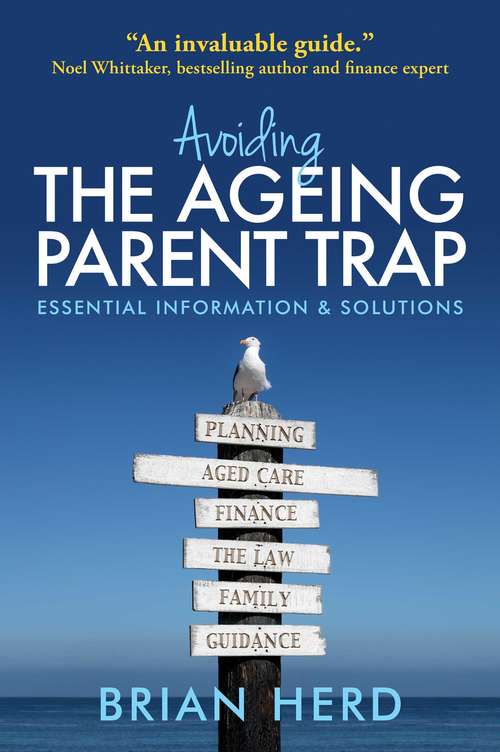 Book cover of Avoiding the Ageing Parent Trap: How to plan ahead and prevent legal and family issues