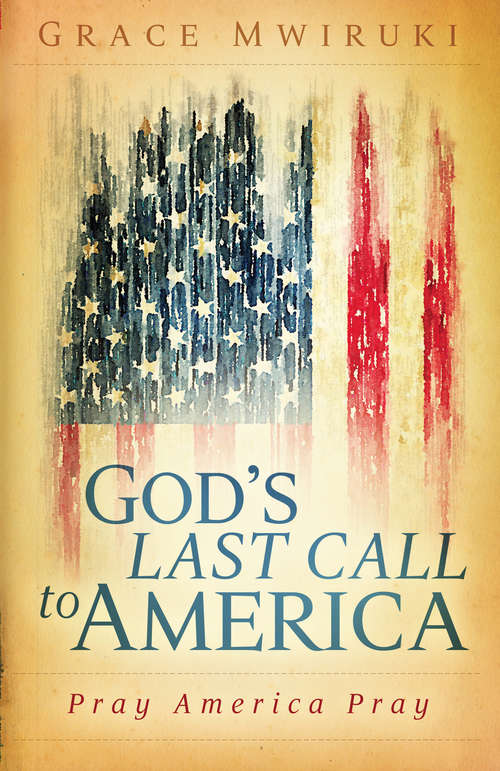 Book cover of God's Last Call to America: Pray America Pray