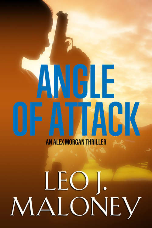 Book cover of Angle of Attack (An Alex Morgan Thriller #1)