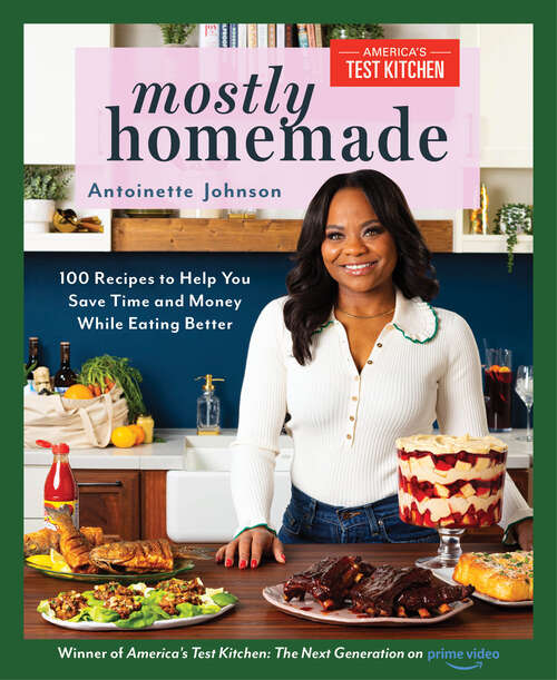 Book cover of Mostly Homemade: 100 Recipes to Help You Save Time and Money While Eating Better