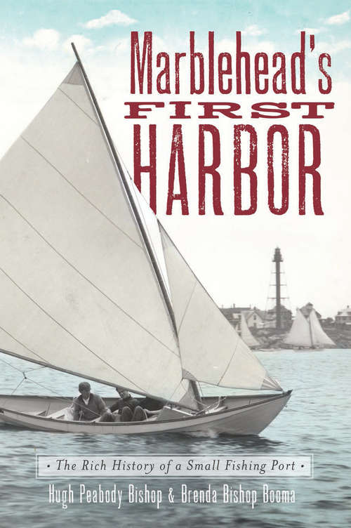 Book cover of Marblehead's First Harbor: The Rich History of a Small Fishing Port (Maritime Ser.)