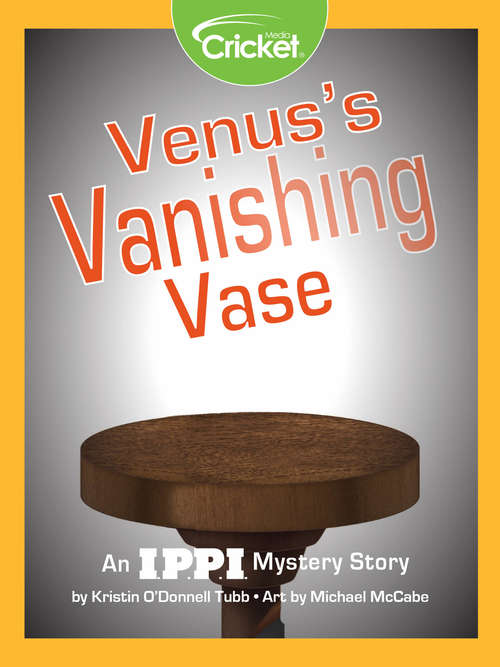 Book cover of Venus's Vanishing Vase: An I.P.P.I. Mystery Story