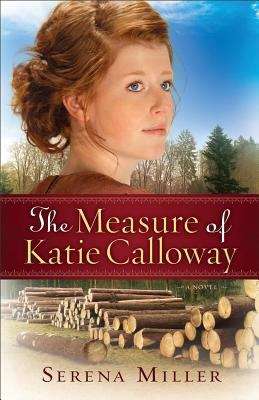 Book cover of The Measure of Katie Calloway: A Novel