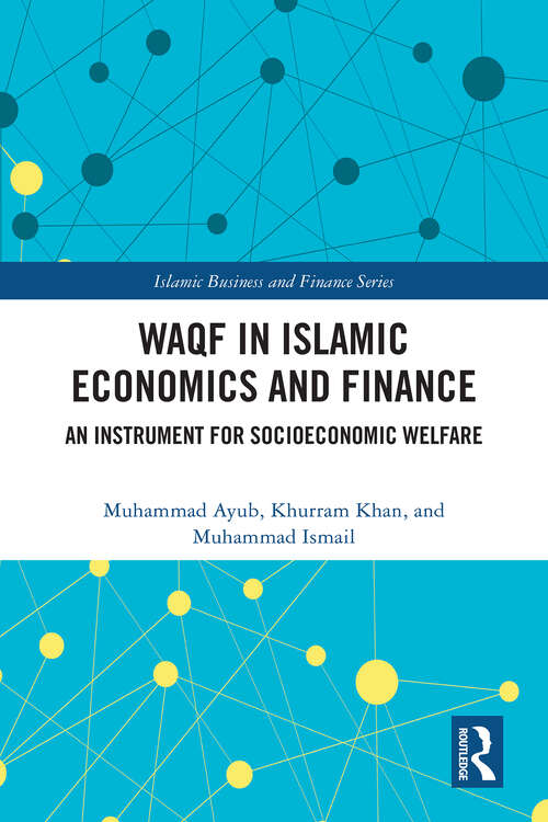 Book cover of Waqf in Islamic Economics and Finance: An Instrument for Socioeconomic Welfare (Islamic Business and Finance Series)