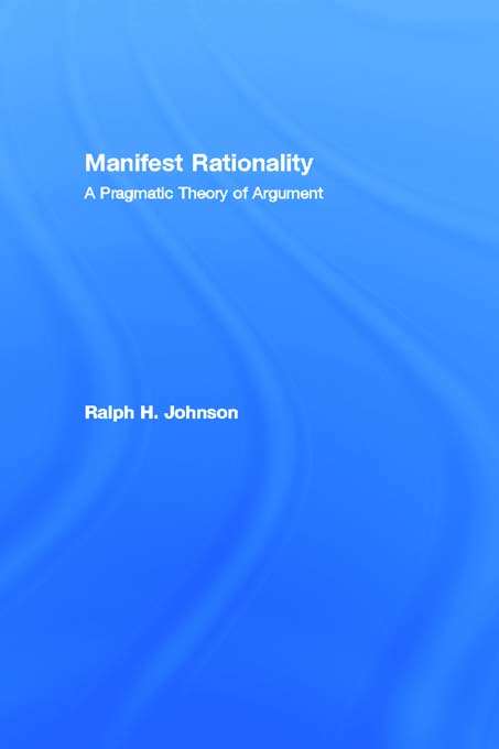 Book cover of Manifest Rationality: A Pragmatic Theory of Argument