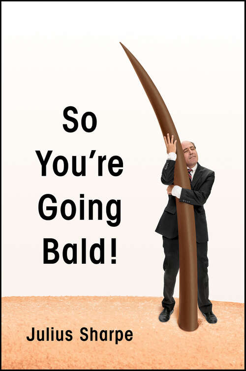 Book cover of So You're Going Bald!