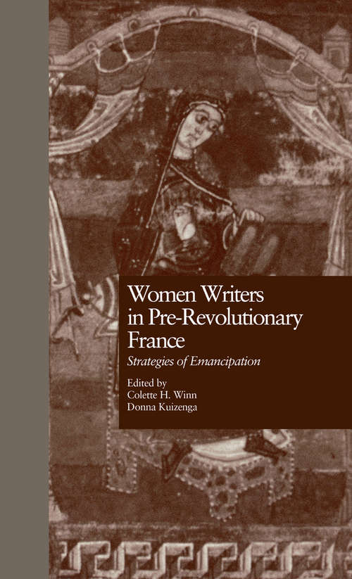 Book cover of Women Writers in Pre-Revolutionary France: Strategies of Emancipation (Women Writers Of The World Ser.: No. 2)