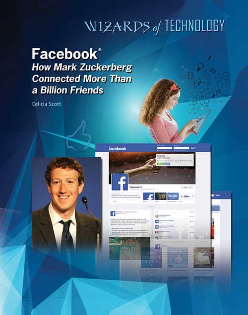 Book cover of Facebook®: How Mark Zuckerberg Connected More Than a Billion Friends