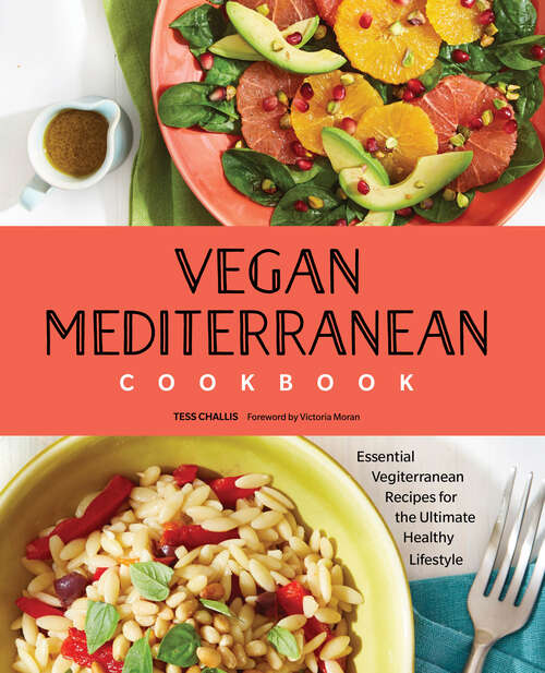 Book cover of Vegan Mediterranean Cookbook: Essential Vegiterranean Recipes for the Ultimate Healthy Lifestyle