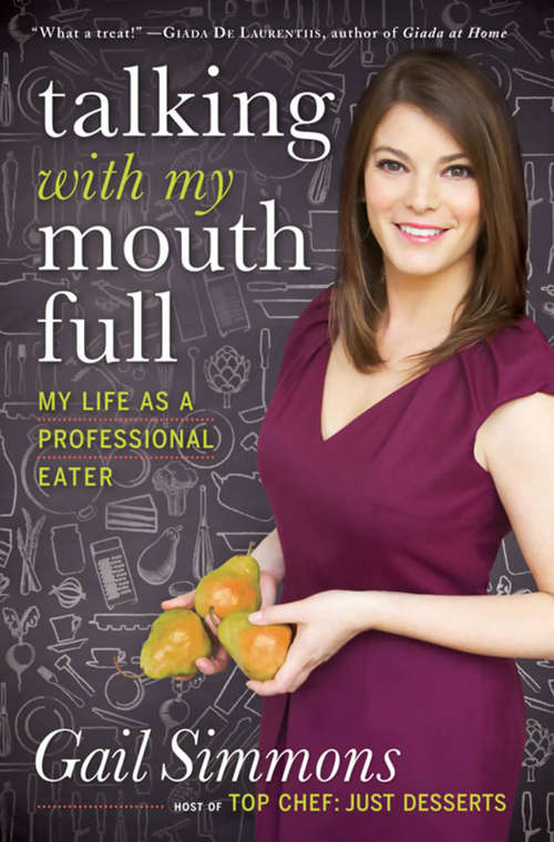 Book cover of Talking with My Mouth Full: My Life as a Professional Eater