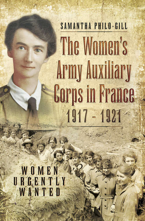 Book cover of The Women's Army Auxiliary Corps in France, 1917–1921: Women Urgently Wanted