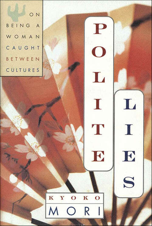 Book cover of Polite Lies: On Being a Woman Caught Between Cultures