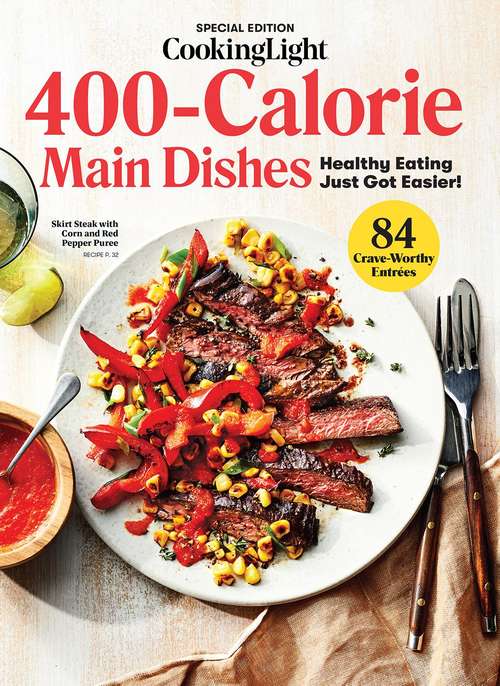 Book cover of COOKING LIGHT 400-Calorie Dishes: 84 Crave-Worthy Entrées