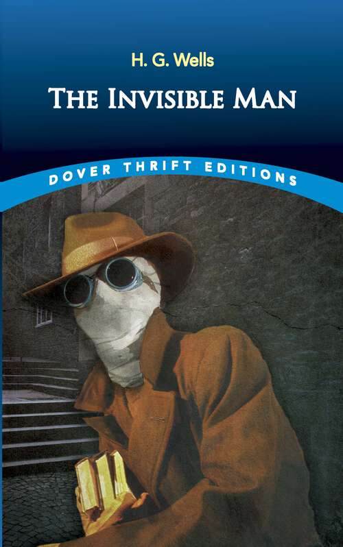 Book cover of The Invisible Man: A Grotesque Romance - Primary Source Edition (Dover Thrift Editions)