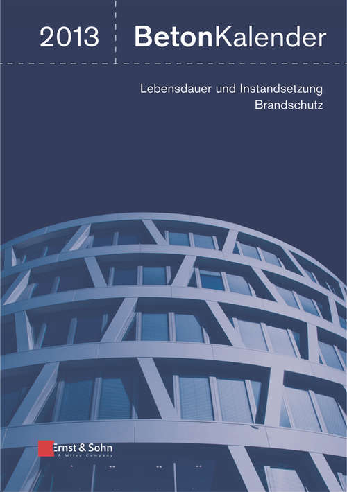 Book cover of Beton-Kalender 2013: Lebensdauer und Instandsetzung-Behalter (2) (Beton-Kalender (VCH) *)