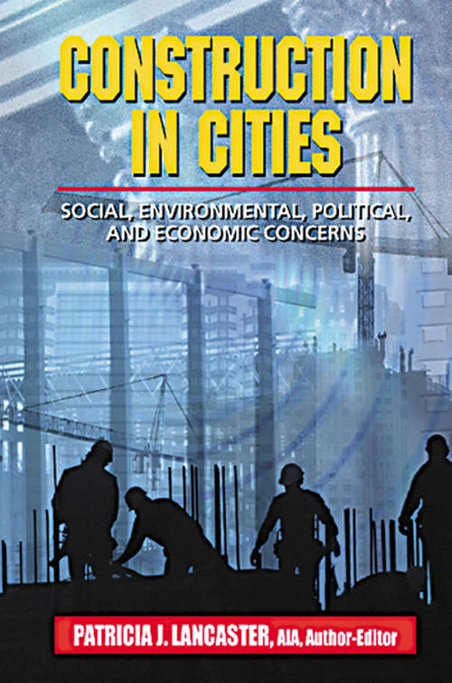 Book cover of Construction in Cities: Social, Environmental, Political, and Economic Concerns