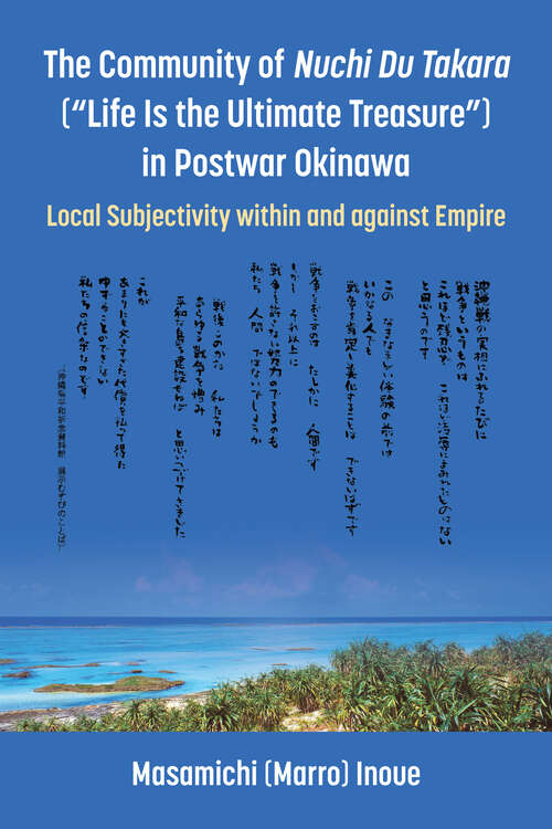 Book cover of The Community of Nuchi Du Takara ("Life Is the Ultimate Treasure") in Postwar Okinawa: Local Subjectivity within and against Empire