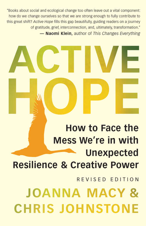Book cover of Active Hope (revised): How to Face the Mess We’re in with Unexpected Resilience and Creative Power
