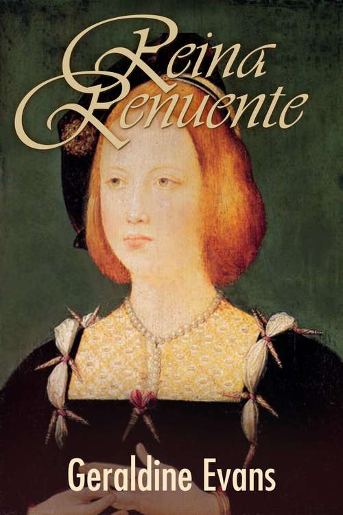 Book cover of Reina Renuente: María Rosa Tudor, la hermana menor del infame rey Enrique VIII