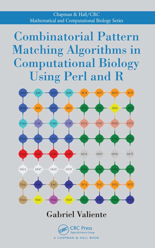 Book cover of Combinatorial Pattern Matching Algorithms in Computational Biology Using Perl and R (1) (Chapman & Hall/CRC Computational Biology Series)