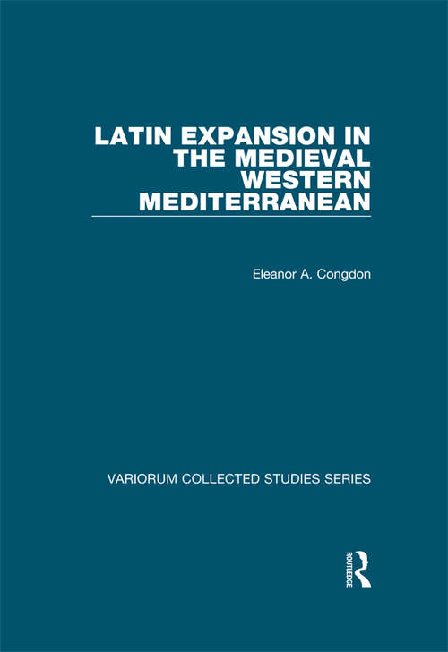 Book cover of Latin Expansion in the Medieval Western Mediterranean (The Expansion of Latin Europe, 1000-1500)