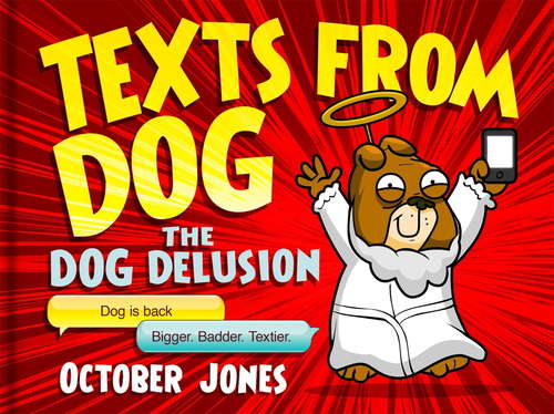 Book cover of Texts From Dog: The Dog Delusion: The Dog Delusion