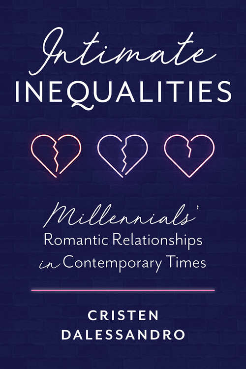Book cover of Intimate Inequalities: Millennials' Romantic Relationships in Contemporary Times