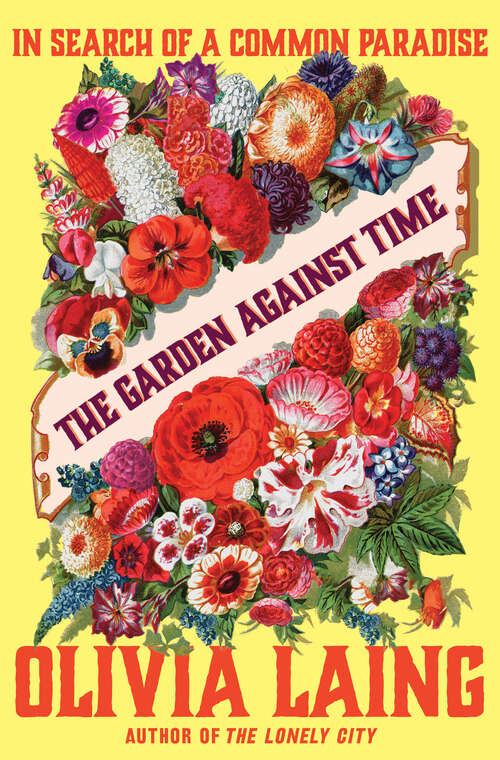 Book cover of The Garden Against Time: In Search of a Common Paradise